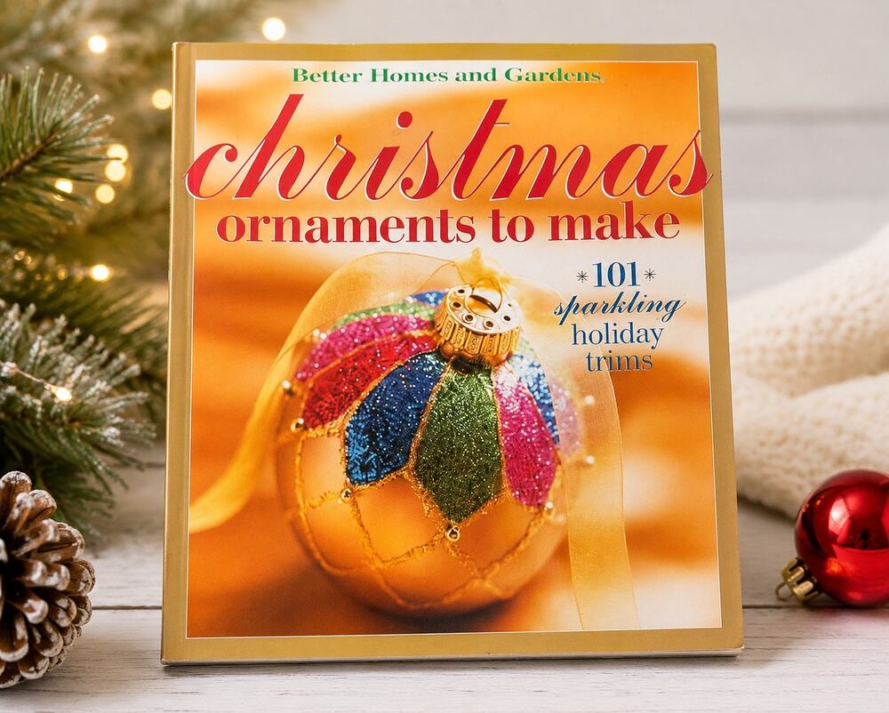 Better Home and Gardens Christmas Ornaments to Make: 101 Sparkling Holiday Trims